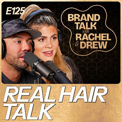 E125 - Honest Conversation With Rachel & Drew