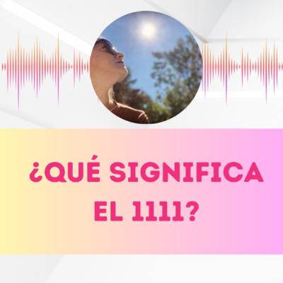 ¿Qué significa el 1111?