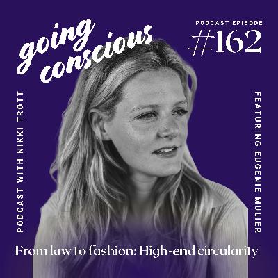 #162 From law to fashion: High-end circularity with Eugenie Mulier