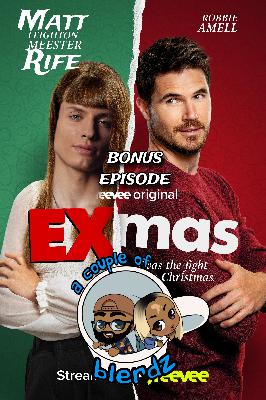 Matt Rife and EXmas [BONUS EPISODE]