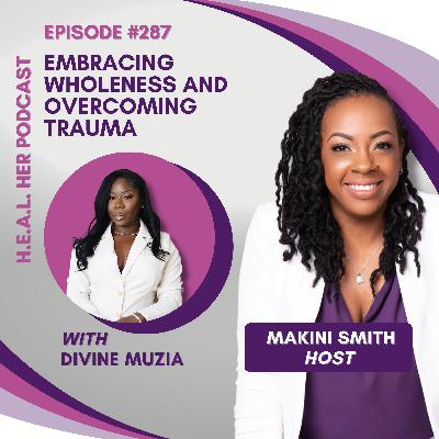 Divine Muzia "Embracing Wholeness And Overcoming Trauma" Divine Muzia "Embracing Wholeness And Overcoming Trauma"