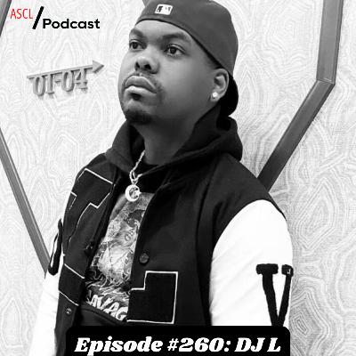 Episode #260: DJ L