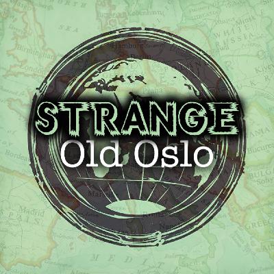 Strange Old Oslo