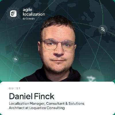 Inside the Engineering Playbook for Scalable Localization with Daniel Finck