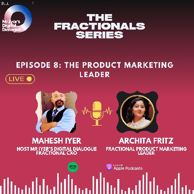 The Fractional Series | Archita S. Fritz = Product Marketing Leader The Fractional Series | Archita S. Fritz = Product Marketing Leader