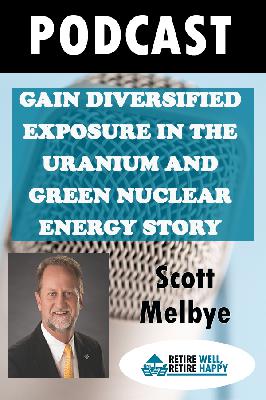 Episode #212: Gain Diversified Exposure In The Uranium And Green Nuclear Energy Story Episode #212: Gain Diversified Exposure In The Uranium And Green Nuclear Energy Story