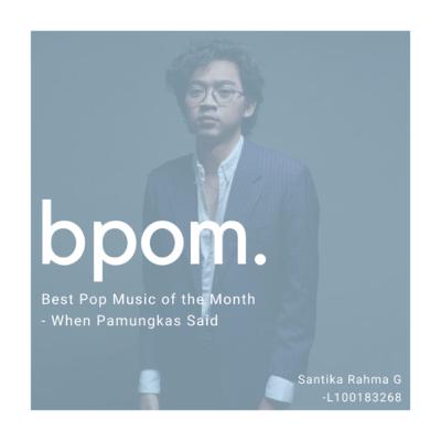 BPOM | Episode 01: "When Pamungkas Said" by Santika Rahma G