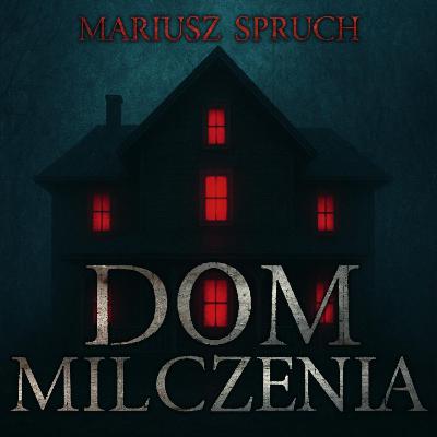Dom milczenia - CreepyPasta Dom milczenia - CreepyPasta