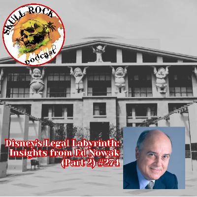 Disney's Legal Labyrinth: Insights from Ed Nowak (Part 2) Disney's Legal Labyrinth: Insights from Ed Nowak (Part 2)