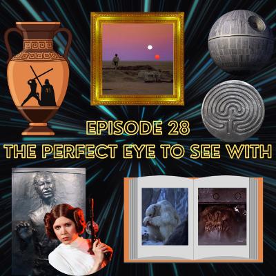 Episode 28 - The Perfect Eye to See With Episode 28 - The Perfect Eye to See With