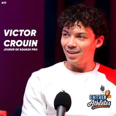 #77 – De Harvard au championnat du monde de squash 🎓🏆 (Avec Victor Crouin)