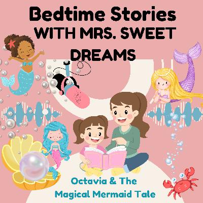Octavia and the Magical Mermaid Tale- Guided Meditation Bedtime Story for Kids – Mrs. Sweet Dreams Bedtime Stories Octavia and the Magical Mermaid Tale- Guided Meditation Bedtime Story for Kids – Mrs. Sweet Dreams Bedtime Stories