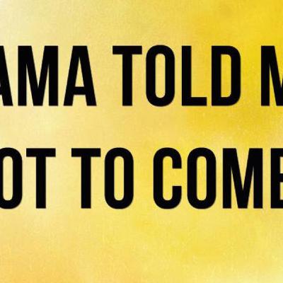 Episode 239: Mama Told Me Not To Come