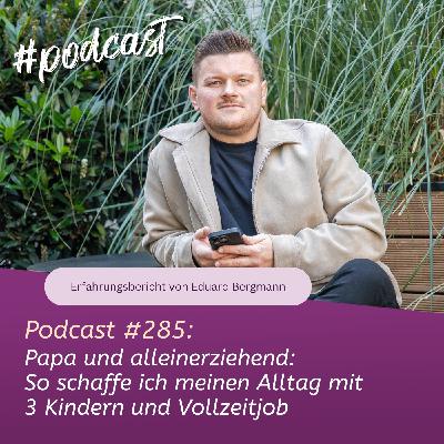 Papa und alleinerziehend: So schaffe ich meinen Alltag mit 3 Kindern und Vollzeitjob Papa und alleinerziehend: So schaffe ich meinen Alltag mit 3 Kindern und Vollzeitjob