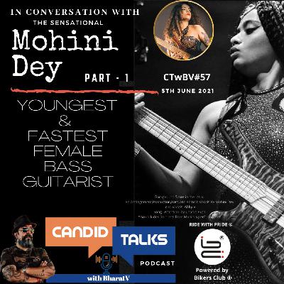 CTwBV#57 In Conversation with Mohini Dey - Part1