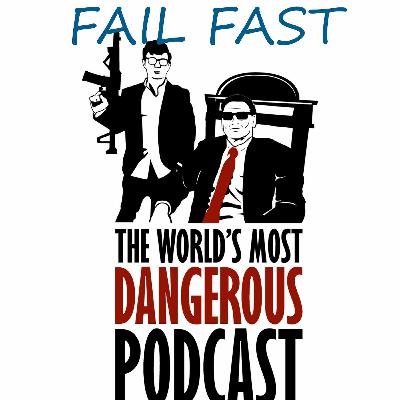 WMDP Ep 16 - Fail Fast
