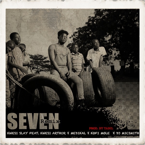 Kwesi Slay Ft. Kwesi Arthur, Medikal, Kofi Mole & Dj Micsmith – Seven Remix--DownGh.com