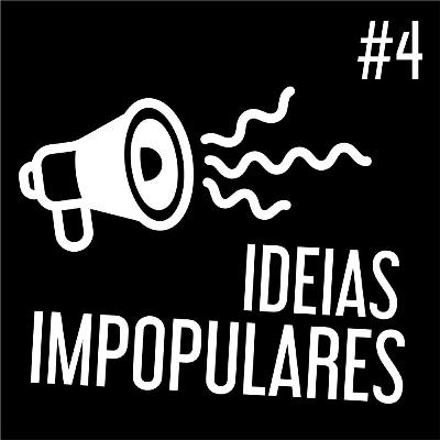 IDEIAS IMPOPULARES #4 - comentários sobre política internacional