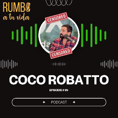Ep.89: COCO ROBATTO, ¡SIN FILTROS!