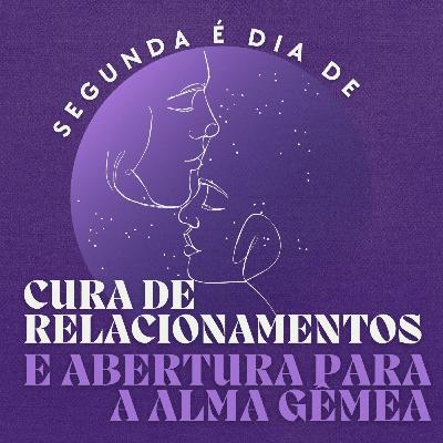 PROGRAMA ABRE CAMINHOS - Tema: CURA DE RELACIONAMENTOS E ATRAÇÃO DA ALMA GÊMEA