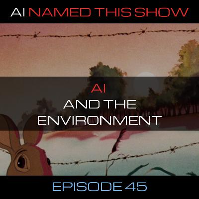 AI and the environment 🔴 AINTS 045