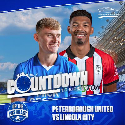 Posh vs Lincoln Preview | Time to Avenge January’s Disasterclass? | Countdown to Kickoff EP9