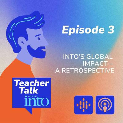 INTO’s Global Impact – A Retrospective