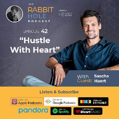"Hustle With Heart" with guest Sascha Haert | TRH 42