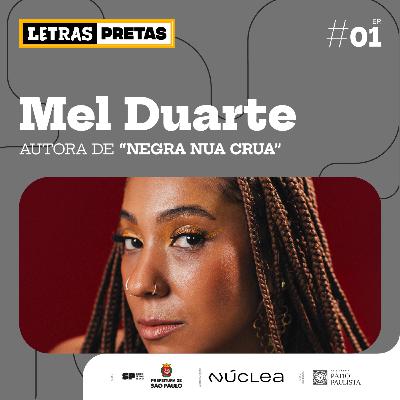 Ep#01 - Mel Duarte fala sobre seu livro "Negra Nua Crua" Ep#01 - Mel Duarte fala sobre seu livro "Negra Nua Crua"