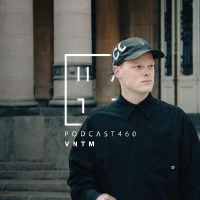 VNTM — HATE Podcast 460 VNTM — HATE Podcast 460