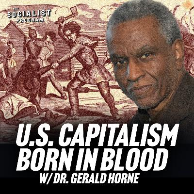 U.S. Capitalism Born in Blood: From the First Thanksgiving to Today w/ Dr. Gerald Horne [Preview]