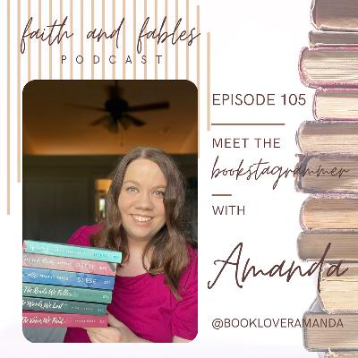 Ep. 105: Meet the Bookstagrammer Mini Series - Amanda @bookloveramanda