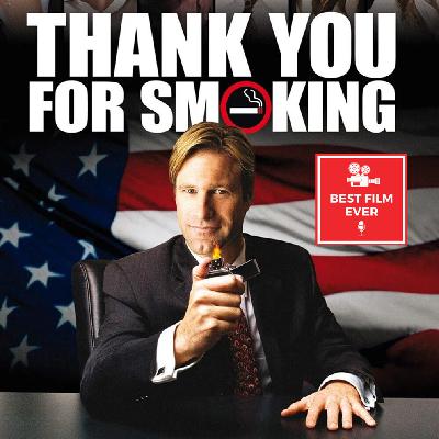 Episode 320 - Thank You For Smoking