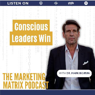 Conscious Leadership: From Arrogance to Ownership with Dr. Mark Bojeun TMM: 133 Conscious Leadership: From Arrogance to Ownership with Dr. Mark Bojeun TMM: 133