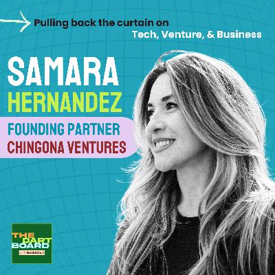 Samara Hernandez | Chingona Ventures - On breaking barriers, using the unknown as a catalyst, and never taking no for an answer