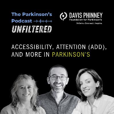 Accessibility, Attention (ADD), and More in Parkinson's