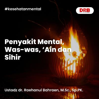 Penyakit Mental, Was-was, ‘Ain dan Sihir Penyakit Mental, Was-was, ‘Ain dan Sihir