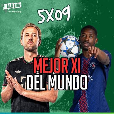 5x09 - UN EQUIPO IMBATIBLE: EL MEJOR XI DEL MUNDO
