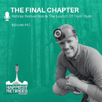 The Final Chapter: Retiree Reinvention & The Launch Of Tryin' Ryan