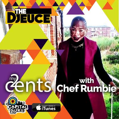 My 2 Cents with Chef Rumbie My 2 Cents with Chef Rumbie