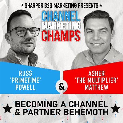 Becoming A Channel & Partner Behemoth (feat. Asher Matthew)