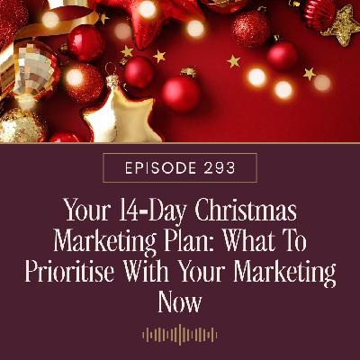 Your 14-Day Christmas Marketing Plan: What To Prioritise With Your Marketing Now Your 14-Day Christmas Marketing Plan: What To Prioritise With Your Marketing Now