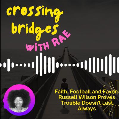 Faith, Football and Favor: Russell Wilson Proves Trouble Doesn't Last Always - S1 Ep. 25 Faith, Football and Favor: Russell Wilson Proves Trouble Doesn't Last Always - S1 Ep. 25