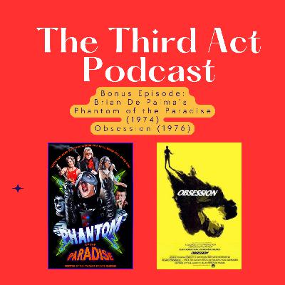 Bonus Episode - Brian De Palma's Phantom of the Paradise (1974) + Obsession (1976)