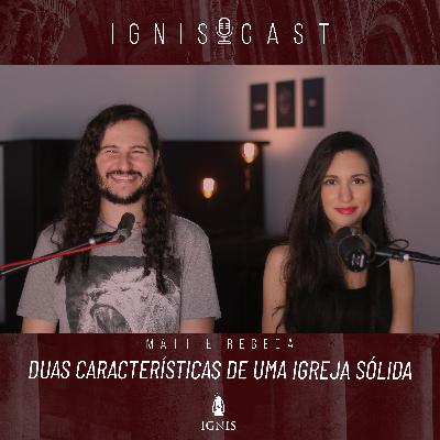 ALIANÇA #9 - Duas características de uma Igreja sólida