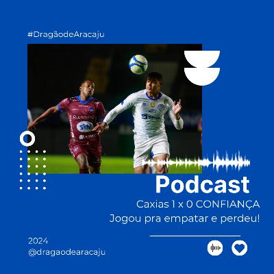 Caxias 1 x 0 CONFIANÇA -Jogou pra empatar e perdeu!