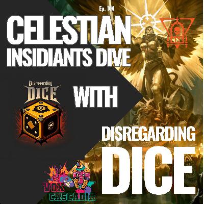 Celestian Insidiants Dive w/Disregarding Dice's Zack!