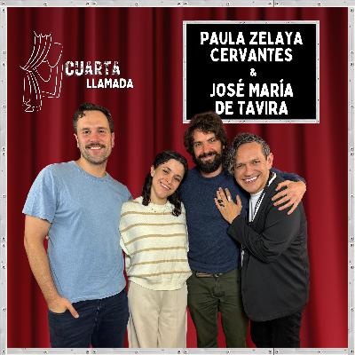 Paula Zelaya & José María de Tavira - T2 - Ep. 7 - Cuarta Llamada