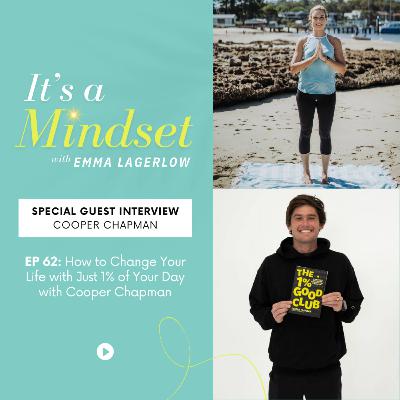 Episode 62 - How to Change Your Life with Just 1% of Your Day with Cooper Chapman Episode 62 - How to Change Your Life with Just 1% of Your Day with Cooper Chapman