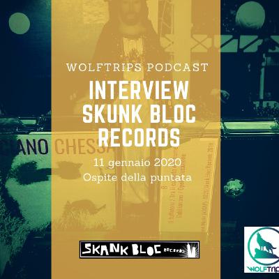 Intervista a Skunk Bloc Records - Puntata 4x01